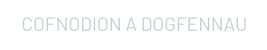 COFNODION A DOGFENNAU